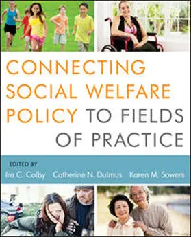 Colby / Dulmus / Sowers |  Connecting Social Welfare Policy to Fields of Practice | eBook | Sack Fachmedien