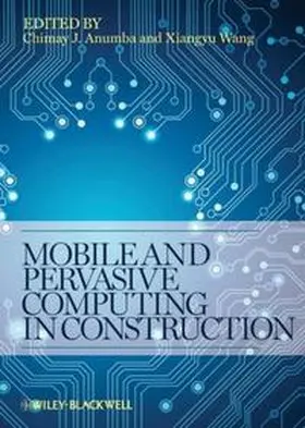Anumba / Wang | Mobile and Pervasive Computing in Construction | E-Book | www.sack.de