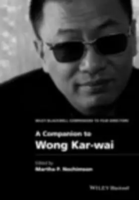Nochimson |  A Companion to Wong Kar-wai | eBook | Sack Fachmedien