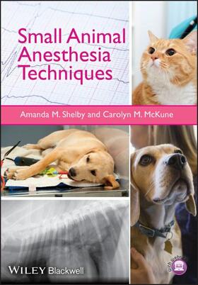 Shelby / McKune | SMALL ANIMAL ANESTHESIA TECHNI | Buch | 978-1-118-42804-7 | sack.de