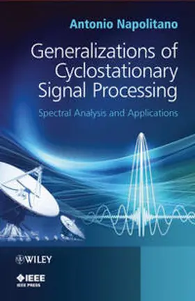 Napolitano |  Generalizations of Cyclostationary Signal Processing | eBook | Sack Fachmedien