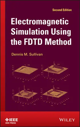 Sullivan |  Electromagnetic Simulation Using the FDTD Method | Buch |  Sack Fachmedien