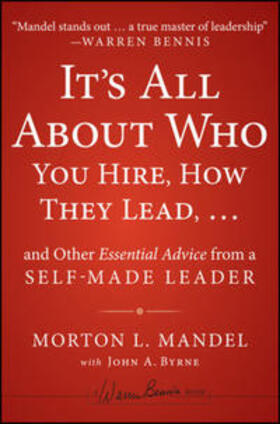 Mandel / Byrne |  It's All About Who You Hire, How They Lead...and Other Essential Advice from a Self-Made Leader | eBook | Sack Fachmedien