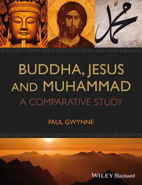 Gwynne |  Buddha, Jesus and Muhammad | Buch |  Sack Fachmedien