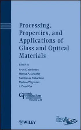 Varshneya / Schaeffer / Richardson |  Processing, Properties, and Applications of Glass and Optical Materials | eBook | Sack Fachmedien