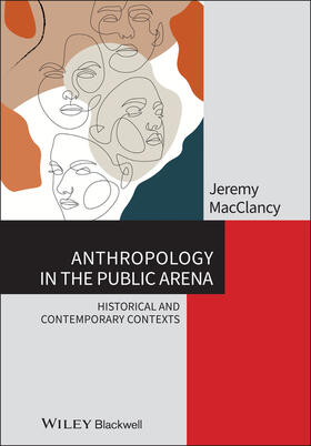 MacClancy | Anthropology in the Public Arena | Buch | 978-1-118-47550-8 | sack.de