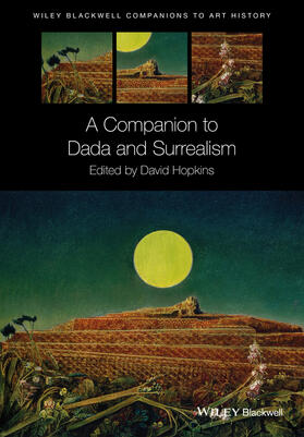 Hopkins / Arnold | A Companion to Dada and Surrealism | Buch | 978-1-118-47618-5 | sack.de