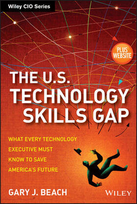 Beach | The U.S. Technology Skills Gap | Buch | 978-1-118-47799-1 | sack.de