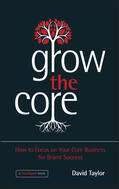 Taylor |  Grow the Core | Buch |  Sack Fachmedien