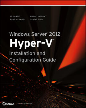 Finn / Lownds / Luescher | Windows Server 2012 Hyper-V Installation and Configuration Guide | Buch | 978-1-118-48649-8 | sack.de