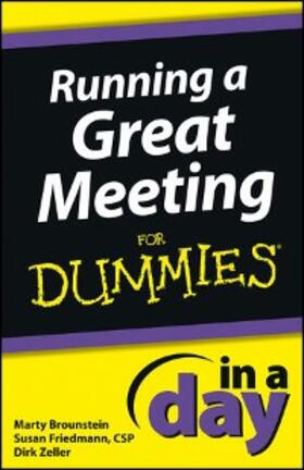 Brounstein / Friedmann / Zeller |  Running a Great Meeting In a Day For Dummies | eBook | Sack Fachmedien