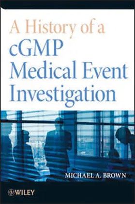 Brown | A History of a cGMP Medical Event Investigation | E-Book | www.sack.de