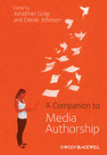 Gray / Johnson |  A Companion to Media Authorship | eBook | Sack Fachmedien