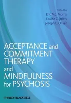 Morris / Johns / Oliver | Acceptance and Commitment Therapy and Mindfulness for Psychosis | E-Book | www.sack.de