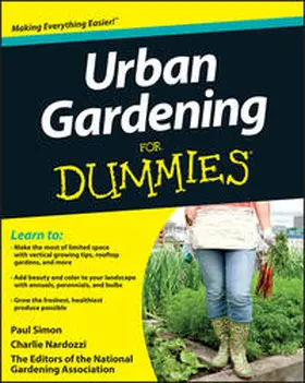 The National Gardening Association / Simon / Nardozzi |  Urban Gardening For Dummies | eBook | Sack Fachmedien
