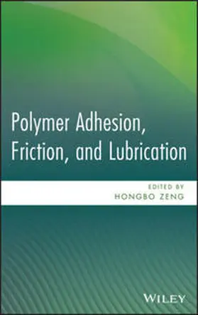 Zeng | Polymer Adhesion, Friction, and Lubrication | E-Book | www.sack.de