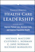 Maccoby / Norman / Margolies |  Transforming Health Care Leadership | Buch |  Sack Fachmedien