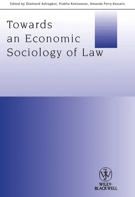 Ashiagbor / Kotiswaran / Perry-Kessaris | Towards an Economic Sociology of Law | Buch | 978-1-118-50825-1 | sack.de