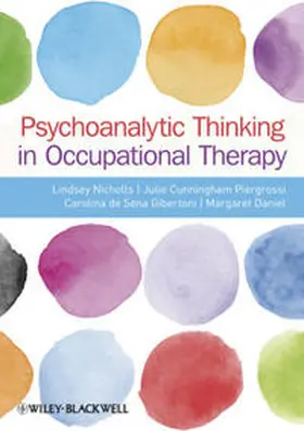 Nicholls / Cunningham-Piergrossi / de Sena-Gibertoni |  Psychoanalytic Thinking in Occupational Therapy | eBook | Sack Fachmedien