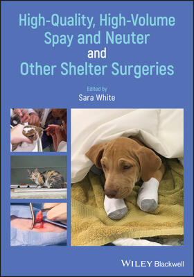 White | High-Quality, High-Volume Spay and Neuter and Other Shelter Surgeries | Buch | 978-1-118-51720-8 | sack.de