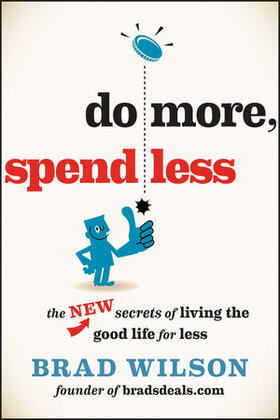 Wilson | Do More, Spend Less: The New Secrets of Living the Good Life for Less | Buch | 978-1-118-51855-7 | sack.de