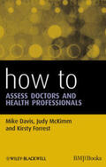 Davis / McKimm / Forrest |  How to Assess Doctors and Health Professionals | eBook | Sack Fachmedien