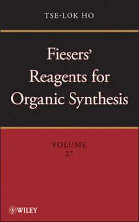 Ho |  Fiesers' Reagents for Organic Synthesis, Volume 27 | eBook | Sack Fachmedien