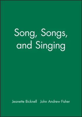 Bicknell / Fisher |  Song, Songs, and Singing | Buch |  Sack Fachmedien