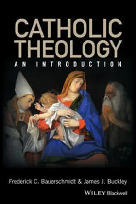 Bauerschmidt / Buckley |  Catholic Theology | eBook | Sack Fachmedien