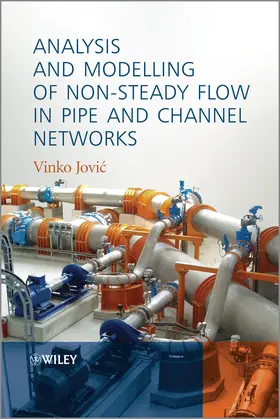 Jovic |  Analysis and Modelling of Non-Steady Flow in Pipe and Channel Networks | Buch |  Sack Fachmedien