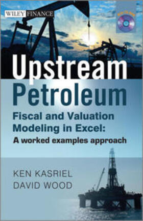 Kasriel / Wood | Upstream Petroleum Fiscal and Valuation Modeling in Excel | E-Book | sack.de