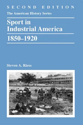 Riess |  Sport in Industrial America, 1850-1920 | Buch |  Sack Fachmedien