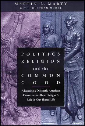 Marty |  Politics, Religion, and the Common Good | Buch |  Sack Fachmedien