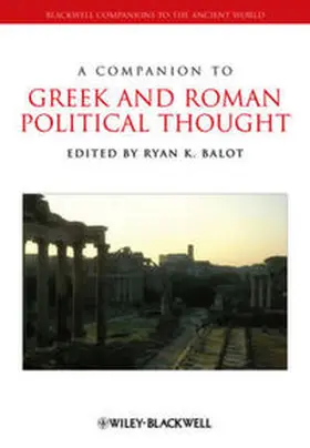 Balot |  A Companion to Greek and Roman Political Thought | eBook | Sack Fachmedien