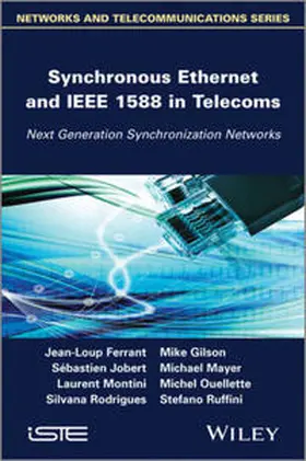 Ferrant / Gilson / Jobert | Synchronous Ethernet and IEEE 1588 in Telecoms | E-Book | sack.de