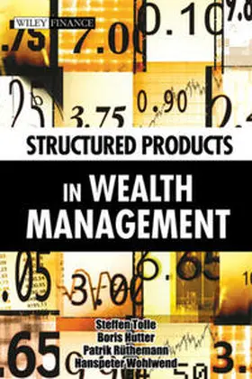Tolle / Hutter / Rüthemann |  Structured Products in Wealth Management | eBook | Sack Fachmedien