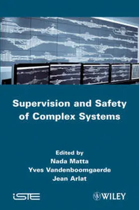 Matta / Vandenboomgaerde / Arlat |  Supervision and Safety of Complex Systems | eBook | Sack Fachmedien