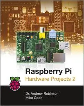 Robinson / Cook |  Raspberry Pi Hardware Projects 2 | eBook | Sack Fachmedien