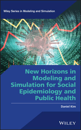 Kim | New Horizons in Modeling and Simulation for Social Epidemiology and Public Health | Buch | 978-1-118-58930-4 | sack.de