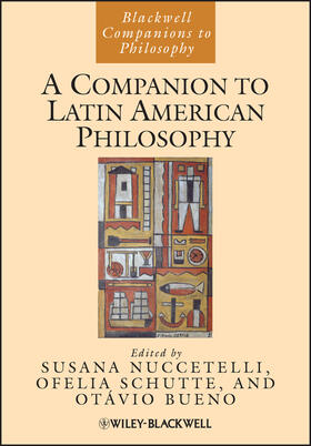 Nuccetelli / Schutte / Bueno | A Companion to Latin American Philosophy | Buch | 978-1-118-59261-8 | sack.de