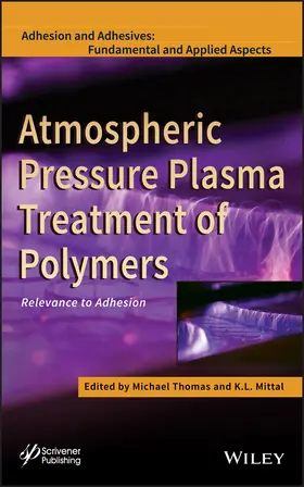 Thomas / Mittal | Atmospheric Pressure Plasma Treatment of Polymers | Buch | 978-1-118-59621-0 | www.sack.de
