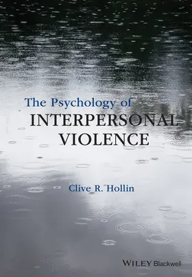 Hollin | The Psychology of Interpersonal Violence | Buch | 978-1-118-59849-8 | www.sack.de