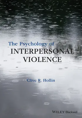 Hollin | The Psychology of Interpersonal Violence | Buch | 978-1-118-59850-4 | www.sack.de