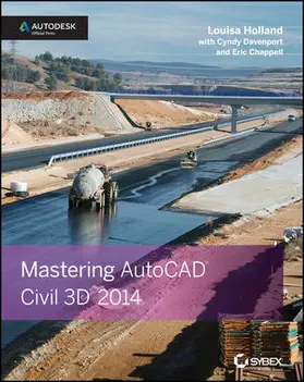 Holland / Davenport / Chappell |  Mastering AutoCAD Civil 3D 2014 | Buch |  Sack Fachmedien