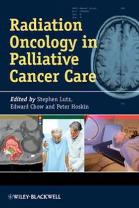 Lutz / Chow / Hoskin |  Radiation Oncology in Palliative Cancer Care | eBook | Sack Fachmedien