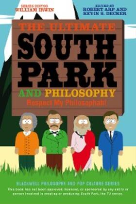 Arp / Decker | The Ultimate South Park and Philosophy | E-Book | sack.de
