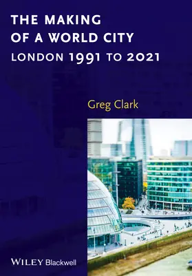 Clark |  The Making of a World City | Buch |  Sack Fachmedien
