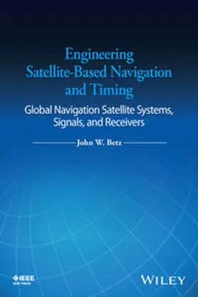 Betz | Engineering Satellite-Based Navigation and Timing | E-Book | www.sack.de