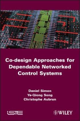 Simon / Song / Aubrun | Co-design Approaches to Dependable Networked Control Systems | E-Book | sack.de