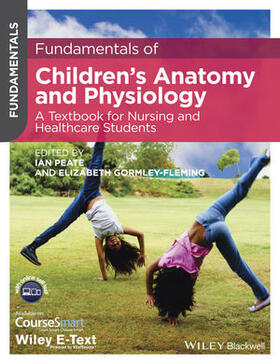 Peate / Gormley-Fleming |  Fundamentals of Children's Anatomy and Physiology: A Textbook for Nursing and Healthcare Students | Buch |  Sack Fachmedien